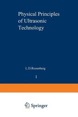 Physical Principles of Ultrasonic Technology - Rozenberg, L (Editor)