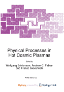Physical Processes in Hot Cosmic Plasmas