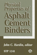 Physical Properties of Asphalt Cement Binders - Hardin, John C