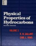 Physical Properties of Hydrocarbons: Library of Physico-Chemical Property Data, Volume 3 - Yaws, Carl L, and Gallant, Robert W