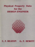 Physical Property Data for the Design Engineer - Beaton, C F (Editor), and Hewitt, Geoffrey F (Editor)