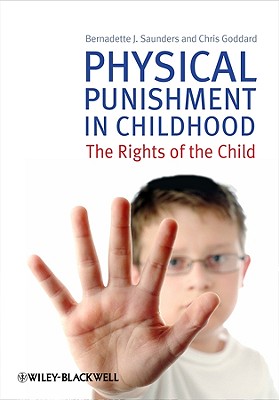 Physical Punishment in Childhood - Saunders, Bernadette J, and Goddard, Chris