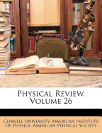 Physical Review, Volume 26