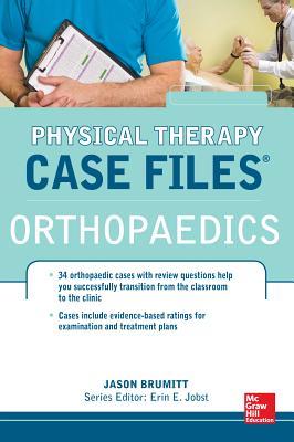 Physical Therapy Case Files: Orthopaedics: Orthopedics - Brumitt, Jason, and Jobst, Erin