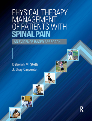 Physical Therapy Management of Patients with Spinal Pain with Access Code: An Evidence-Based Approach - Stetts, Deborah, and Carpenter, Gray, PT, DPT