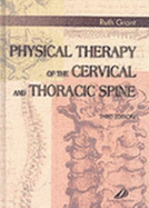 Physical Therapy of the Cervical and Thoracic Spine - Grant, Ruth
