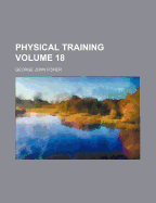 Physical Training Volume 18