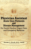 Physician Assistant Acute Care Protocols and Disease Management: For Family Practice, Urgent Care, and Emergency Medicine