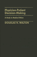 Physician-Patient Decision-Making: A Study in Medical Ethics