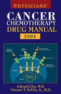 Physician's Cancer Chemotherapy Drug Manual - Chu, Edward, and DeVita, Vincent T, Jr., MD