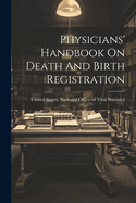 Physicians' Handbook On Death And Birth Registration