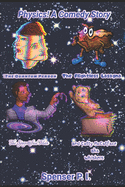 Physics! A Comedy Story: The Quantum Person, The Flightless Lasagna, The Spaghettified Man, and Catty McCatface AKA Whiskers