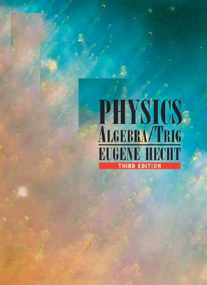 Physics: Algebra and Trigonometry - Hecht, Eugene