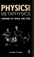 Physics and Metaphysics: Theories of Space and Time