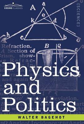 Physics and Politics - Bagehot, Walter