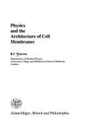 Physics and the Architecture of Cell Membranes,