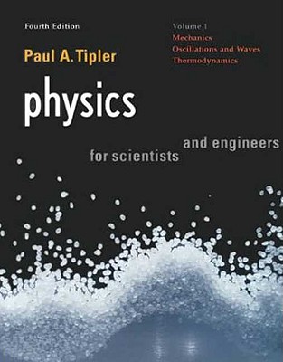 Physics for Scientists and Engeneers: Vol. 1: Mechanics, Oscillations and Waves, Thermodynamics - Tipler, Paul Allen