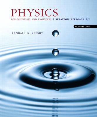 Physics for Scientists and Engineers: A Strategic Approach, Vol. 1 (Chs 1-21) - Knight, Randall