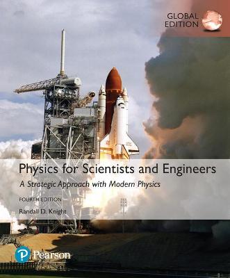 Physics for Scientists and Engineers: A Strategic Approach with Modern Physics, Global Edition - Knight, Randall