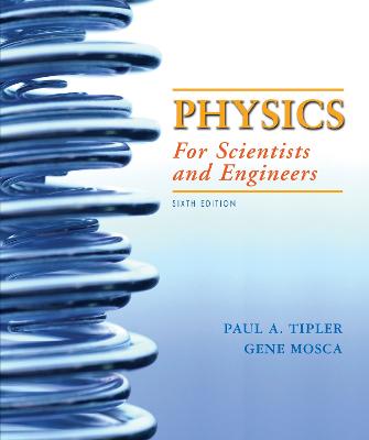 Physics for Scientists and Engineers, Extended Version, 2020 Media Update - Tipler, Paul a, and Mosca, Gene