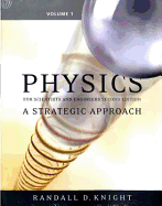 Physics for Scientists and Engineers, Volume 1: A Strategic Approach - Knight, Randall D