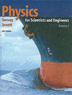Physics for Scientists and Engineers, Volume 1, Chapters 1-22 (with Physicsnow and Infotrac) - Serway, Raymond A, and Jewett, John W