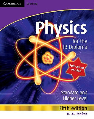 Physics for the IB Diploma Full Colour - Tsokos, K. A.