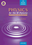 Physics for the IB Diploma - Kirk, Tim