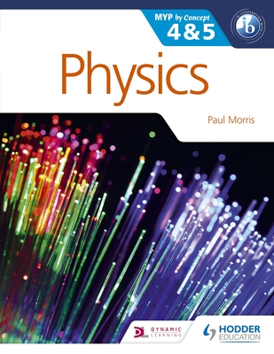 Physics for the IB MYP 4 & 5: By Concept - Morris, Paul