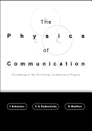 Physics of Communication, the - Proceedings of the XXII Solvay Conference on Physics