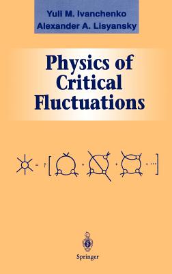 Physics of Critical Fluctuations - Ivanchenko, Yuli M, and Lisyansky, Alexander A