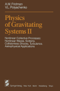 Physics of Gravitating Systems II: Nonlinear Collective Processes: Nonlinear Waves, Solitons, Collisionless Shocks, Turbulence. Astrophysical Applications