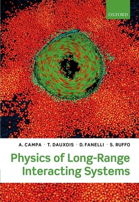 Physics of Long-Range Interacting Systems - Campa, A., and Dauxois, T., and Fanelli, D.