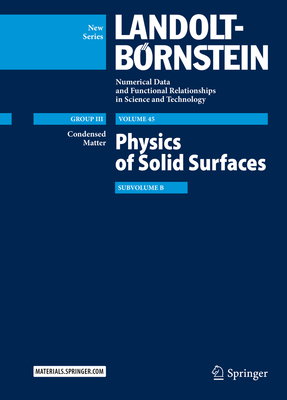 Physics of Solid Surfaces: Subvolume B - Chiarotti, G (Editor), and Chiaradia, P (Editor)