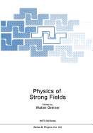 Physics of Strong Fields - Greiner, Walter