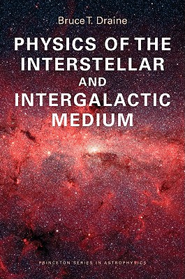 Physics of the Interstellar and Intergalactic Medium - Draine, Bruce T