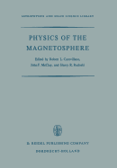 Physics of the Magnetosphere: Based Upon the Proceedings of the Conference Held at Boston College June 19-28, 1967