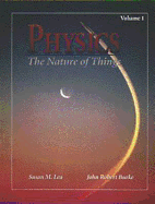 Physics: The Nature of Things, Volume 1