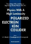 Physics with a High Luminosity Polarized Electron Ion Collider - Proceedings of the Workshop on High Energy Nuclear Physics (Epic 99)