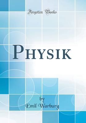 Physik (Classic Reprint) - Warburg, Emil