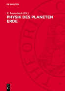 Physik Des Planeten Erde: Physik Des Erdkrpers, Der Hydrosph?re Und Der Atmosph?re