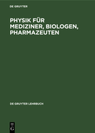 Physik f?r Mediziner, Biologen, Pharmazeuten