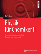 Physik Fur Chemiker II: Elektrizitat, Magnetismus, Optik, Quanten- Und Atomphysik