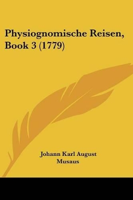 Physiognomische Reisen, Book 3 (1779) - Musaus, Johann Karl August