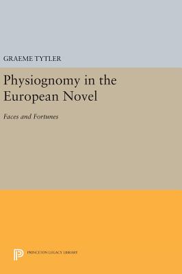 Physiognomy in the European Novel: Faces and Fortunes - Tytler, Graeme