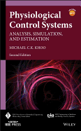 Physiological Control Systems: Analysis, Simulation, and Estimation, Second Edition