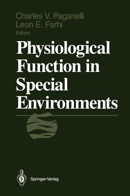Physiological Function in Special Environments - Paganelli, Charles V (Editor), and Farhi, Leon E (Editor)
