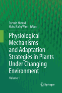 Physiological Mechanisms and Adaptation Strategies in Plants Under Changing Environment: Volume 2