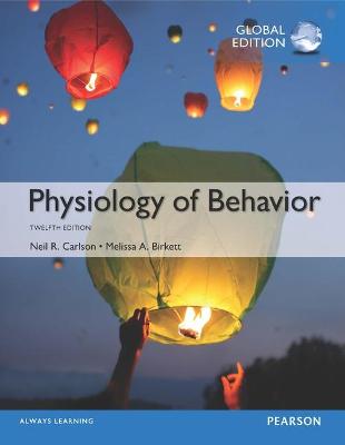 Physiology of Behavior, Global Edition - Carlson, Neil, and Birkett, Melissa