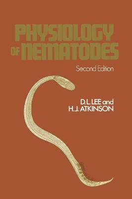 Physiology of Nematodes - Lee, Donald Lewis, and Atkinson, H.J.